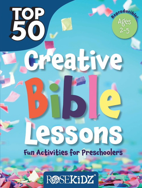 Top 50 Creative Bible Lessons Preschool (Fun Activities for Preschoolers) by Rose Publishing, 9781584111566