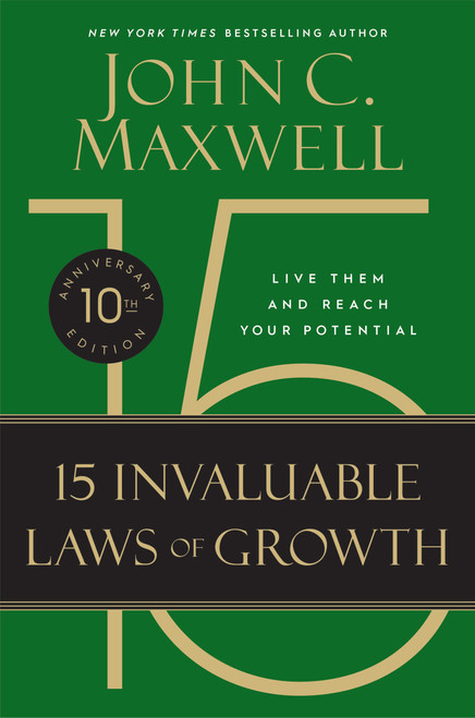 The 15 Invaluable Laws of Growth (10th Anniversary Edition) (Live Them and Reach Your Potential) - 9781546000952 by John C. Maxwell, 9781546000952