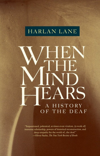 When the Mind Hears (A History of the Deaf) by Harlan Lane, 9780679720232