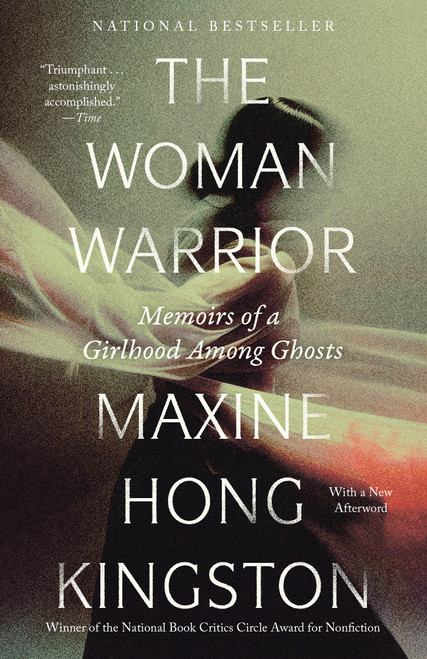 The Woman Warrior (Memoirs of a Girlhood Among Ghosts) by Maxine Hong Kingston, 9780679721888