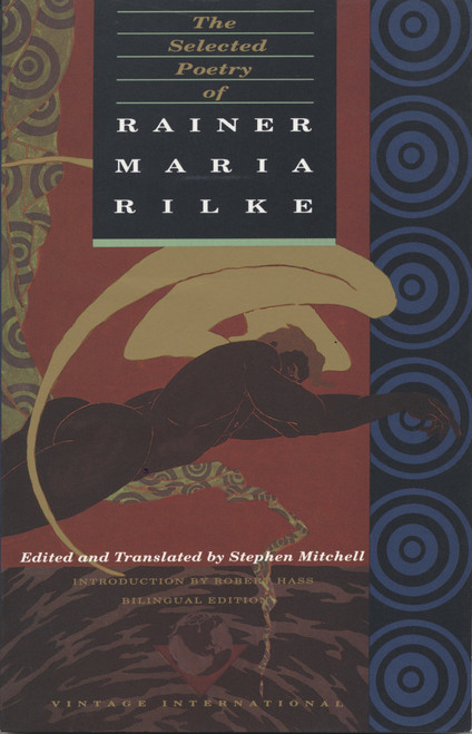 The Selected Poetry of Rainer Maria Rilke (Bilingual Edition) by Rainer Maria Rilke, Stephen Mitchell, Stephen Mitchell, Robert Hass, 9780679722014