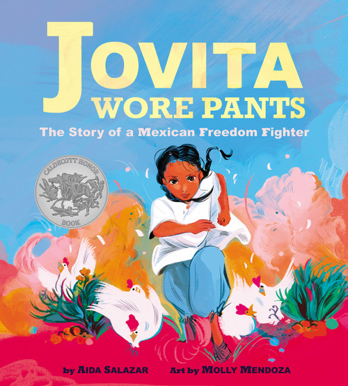 Jovita Wore Pants: The Story of a Mexican Freedom Fighter by Aida Salazar, Molly Mendoza, 9781338283419