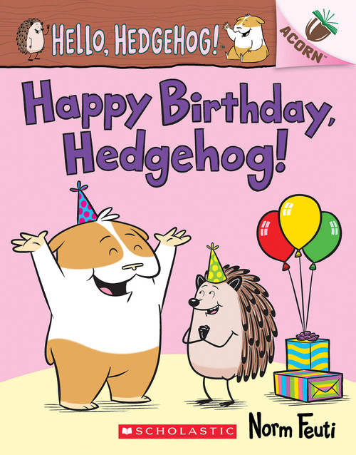 Happy Birthday, Hedgehog!: An Acorn Book (Hello, Hedgehog! #6) by Norm Feuti, Norm Feuti, 9781338677171