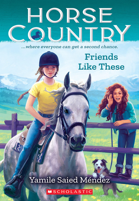 Friends Like These (Horse Country #2) by Yamile Saied Méndez, 9781338749489