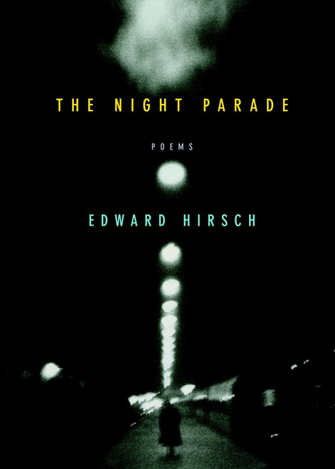 The Night Parade (Poems) by Edward Hirsch, 9780679722991