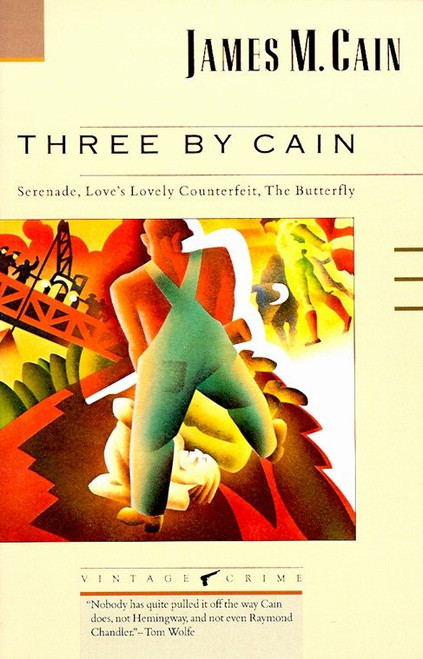Three by Cain (Serenade, Love's Lovely Counterfeit, The Butterfly) by James M. Cain, 9780679723233