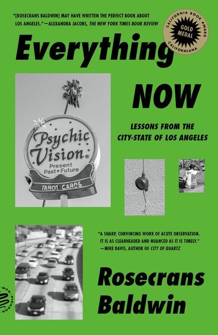 Everything Now (Lessons from the City-State of Los Angeles) - 9781250849199 by Rosecrans Baldwin, 9781250849199