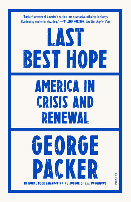 Last Best Hope (America in Crisis and Renewal) - 9781250849304 by George Packer, 9781250849304