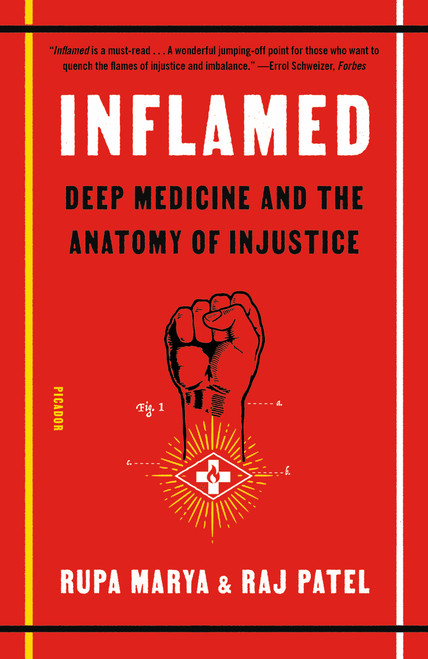 Inflamed (Deep Medicine and the Anatomy of Injustice) - 9781250849298 by Rupa Marya, Raj Patel, 9781250849298
