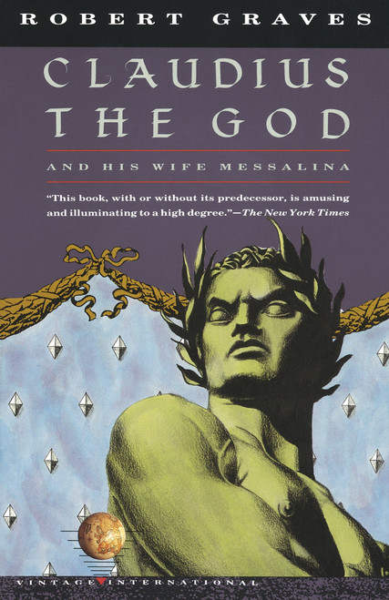 Claudius the God (And His Wife Messalina) by Robert Graves, 9780679725732