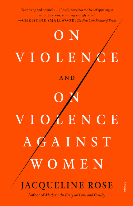 On Violence and On Violence Against Women - 9781250849373 by Jacqueline Rose, 9781250849373