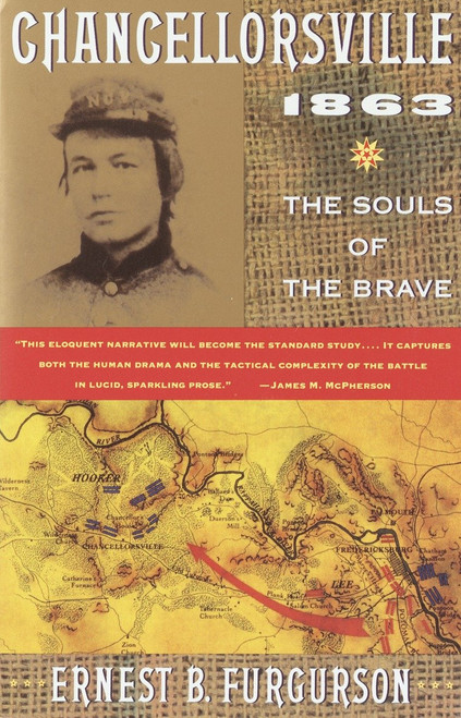 Chancellorsville 1863 (The Souls of the Brave) by Ernest B. Furgurson, 9780679728313