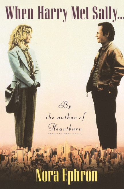 When Harry Met Sally. . . by Nora Ephron, 9780679729037