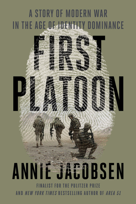 First Platoon (A Story of Modern War in the Age of Identity Dominance) - 9781524746674 by Annie Jacobsen, 9781524746674