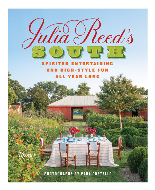 Julia Reed's South (Spirited Entertaining and High-Style Fun All Year Long) by Julia Reed, Paul Costello, 9780847848287