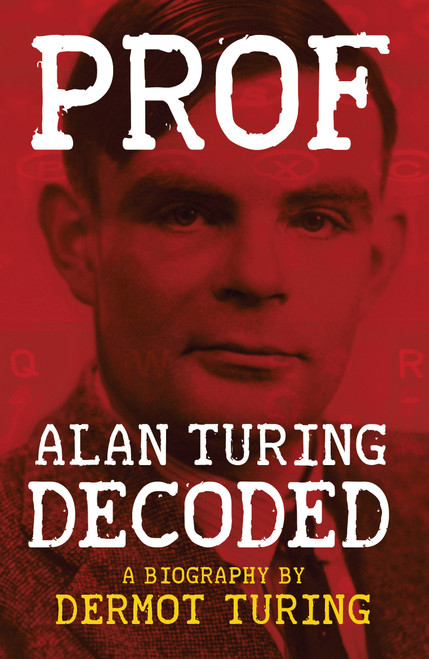 Prof (Alan Turing Decoded) by Dermot Turing, 9781841656601