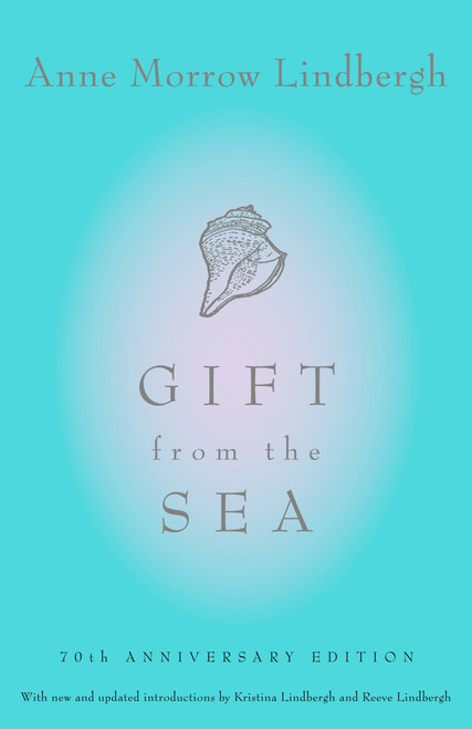 Gift from the Sea (70th Anniversary Edition) - 9780679732419 by Anne Morrow Lindbergh, Reeve Lindbergh, Kristina Lindbergh, 9780679732419