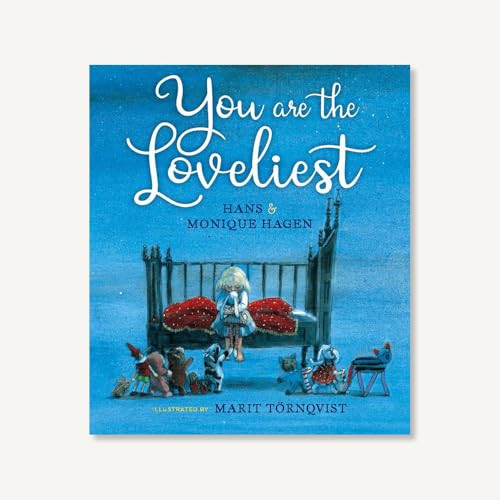 You Are the Loveliest by Hans & Monique Hagen, Marit Tornqvist, David Colmer, 9781646141289