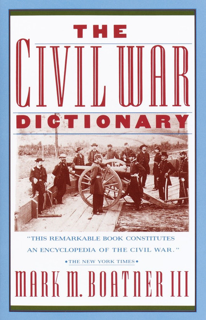 The Civil War Dictionary by Mark Boatner, 9780679733928