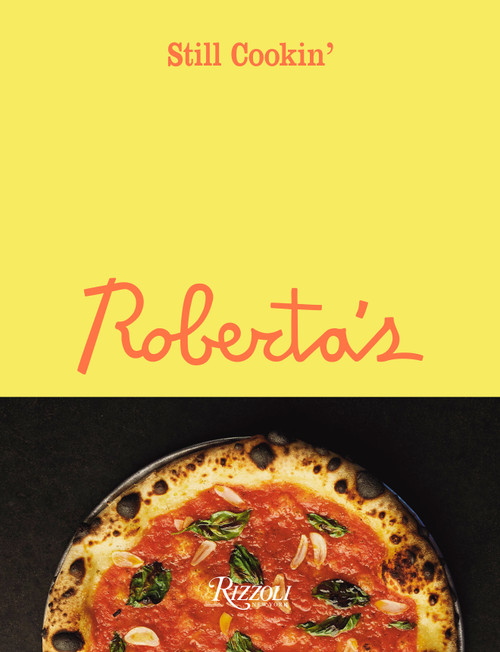 Roberta's: Still Cookin' by Carlo Mirarchi, Brandon Hoy, 9780847869800