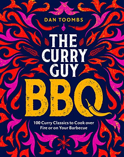 Curry Guy BBQ (100 Curry Classics to Cook Over Fire or on your Barbecue) by Dan Toombs, 9781787138070
