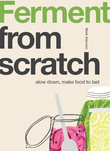 Ferment (Slow Down, Make Food to Last) by Mark Diacono, 9781787138346