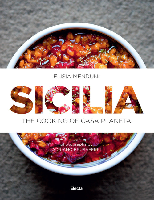 Sicilia (The Cooking of Casa Planeta) by Elisa Menduni, Adriano Brusaferri, 9788891812278