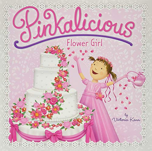 Pinkalicious: Flower Girl by Victoria Kann, Victoria Kann, 9780062187666