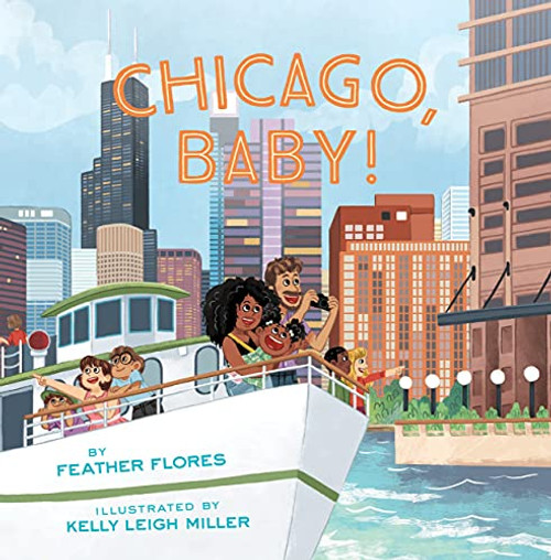 Chicago, Baby! by Feather Flores, Kelly Leigh Miller, 9781797207193