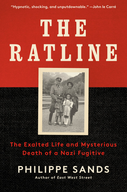 The Ratline (The Exalted Life and Mysterious Death of a Nazi Fugitive) - 9780525562535 by Philippe Sands, 9780525562535