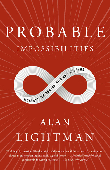 Probable Impossibilities (Musings on Beginnings and Endings) - 9780593081327 by Alan Lightman, 9780593081327
