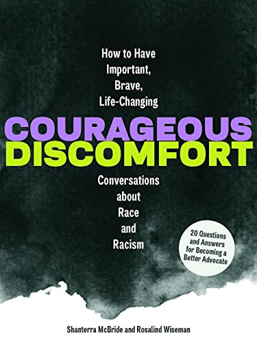 Courageous Discomfort (How to Have Important, Brave, Life-Changing Conversations about Race and Racism) by Rosalind Wiseman, Shanterra McBride, 9781797215266