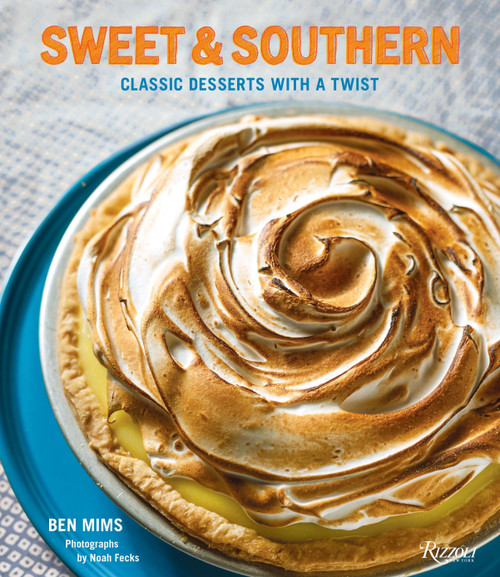 Sweet & Southern (Classic Desserts with a Twist) by Ben Mims, Noah Fecks, 9780789334381