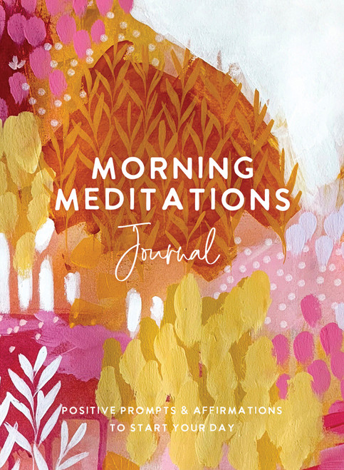 Morning Meditations Journal (Positive Prompts & Affirmations to Start Your Day) by The Editors of Hay House, 9781401967567
