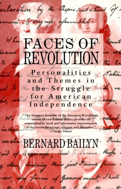 Faces of Revolution (Personalities & Themes in the Struggle for American Independence) by Bernard Bailyn, 9780679736233