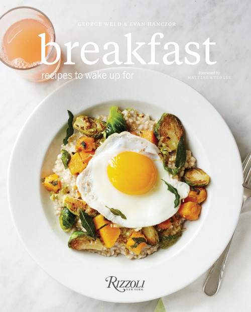Breakfast (Recipes to Wake Up For) by George Weld, Evan Hanczor, Matt Lee, Ted Lee, Bryan Gardner, 9780847844838