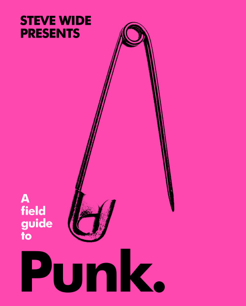 A Field Guide to Punk by Steve Wide, 9781925811759