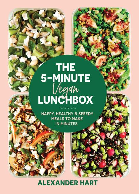 The 5-Minute Vegan Lunchbox (Happy, Healthy & Speedy Meals to Make in Minutes) by Alexander Hart, 9781925811940