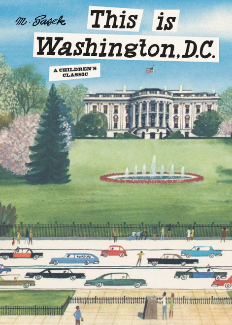 This is Washington, D.C. (A Children's Classic) by Miroslav Sasek, 9780789322326