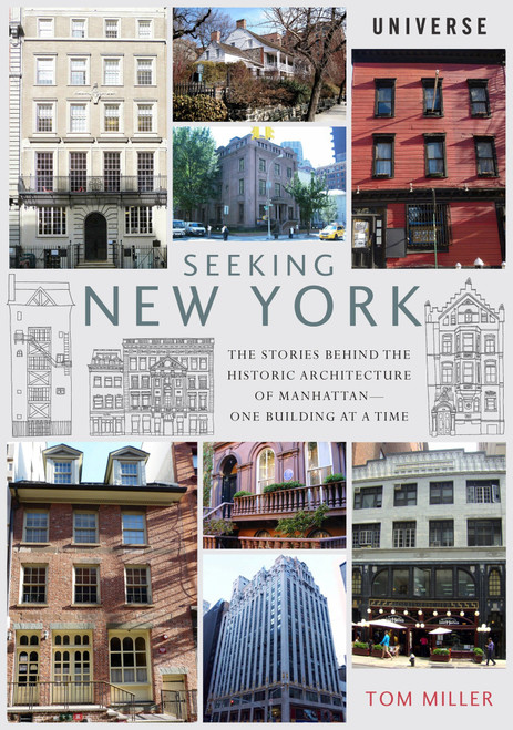 Seeking New York (The Stories Behind the Historic Architecture of Manhattan--One Building at a Time) (Miniature Edition) by Tom Miller, 9780789329172