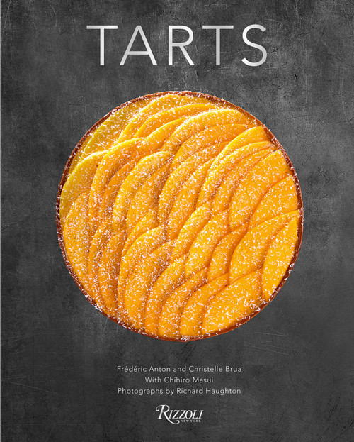 Tarts - 9780789331236 by Frederic Anton, Christelle Brua, Chihiro Masui, Richard Haughton, 9780789331236