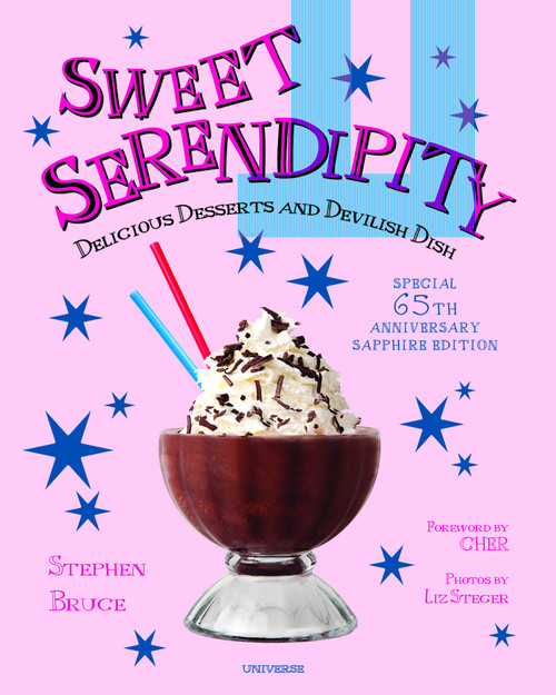 Sweet Serendipity Sapphire Edition (Delicious Desserts and Devilish Dish) by Stephen Bruce, Cher, Liz Steger, Brett Bara, 9780789336866