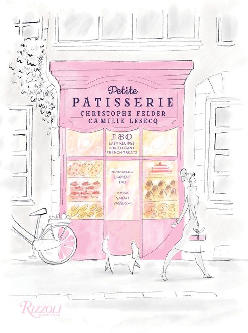 Petite Patisserie (180 Easy Recipes for Elegant French Treats) by Christophe Felder, Camille Lesecq, 9780847869152