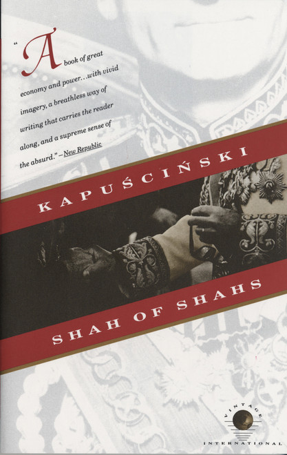 Shah of Shahs by Ryszard Kapuscinski, 9780679738015
