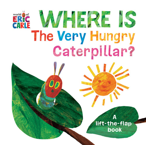 Where Is The Very Hungry Caterpillar? (A Lift-the-Flap Book) by Eric Carle, Eric Carle, 9781524786328