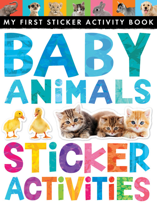Baby Animals Sticker Activities (My First Sticker Activity Book) by Jonathan Litton, Tiger Tales, Matthew Isherwood, Artful Doodlers, 9781589253025