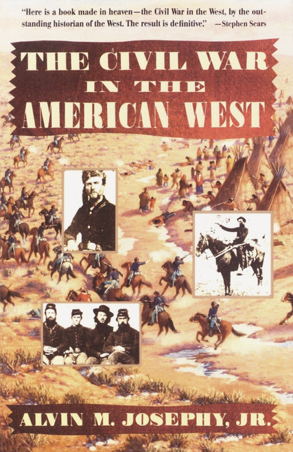 The Civil War in the American West by Alvin M. Josephy, Jr., 9780679740032