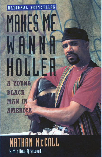 Makes Me Wanna Holler (A Young Black Man in America) by Nathan McCall, 9780679740704