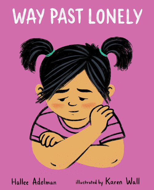 Way Past Lonely by Hallee Adelman, Karen Wall, 9780807586723