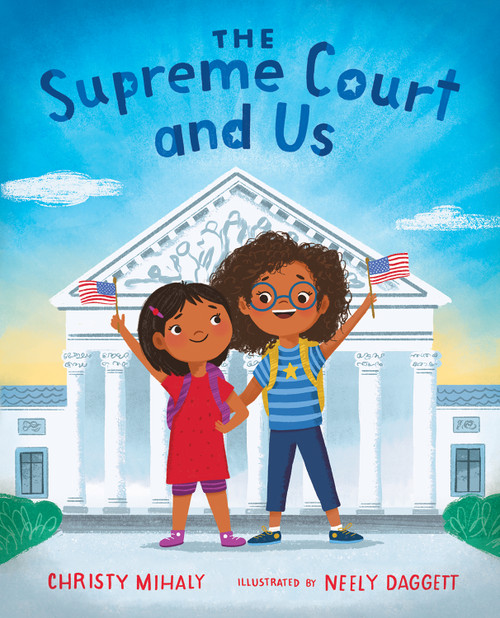 The Supreme Court and Us by Christy Mihaly, Neely Daggett, 9780807576649